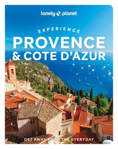 Cover for Lonely Planet · Lonely Planet Experience Provence &amp; the Cote d'Azur - Travel Guide (Pocketbok) (2023)
