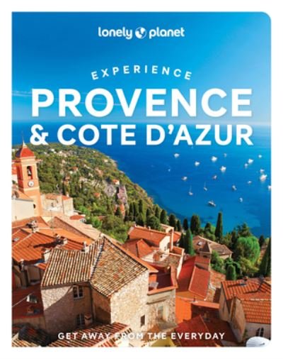 Cover for Lonely Planet · Lonely Planet Experience Provence &amp; the Cote d'Azur - Travel Guide (Paperback Book) (2023)