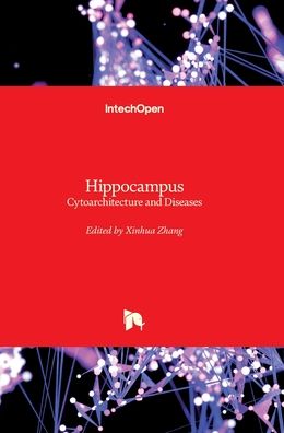 Cover for Xinhua Zhang · Hippocampus: Cytoarchitecture and Diseases (Hardcover Book) (2022)