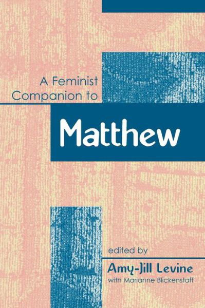 Feminist Companion to Matthew - Feminist Companion to the New Testament and Early Christian Writings - Amy-jill Levine - Boeken - Bloomsbury Publishing PLC - 9781841272115 - 1 oktober 2001