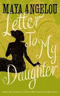 Letter To My Daughter - Dr Maya Angelou - Bøker - Little, Brown Book Group - 9781844086115 - 4. oktober 2012