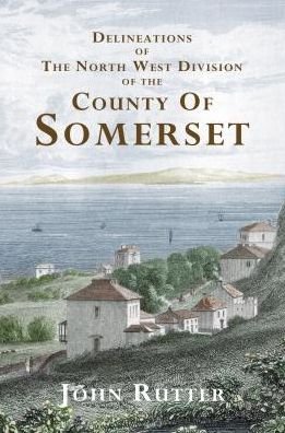 Cover for John Rutter · Deliniations of the North West Division of the County of Somerset (Paperback Book) (2009)