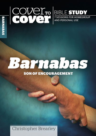 Barnabas: Son of Encouragement - Cover to Cover Bible Study Guides - Christopher Brearley - Książki - Waverley Abbey Trust - 9781853459115 - 14 stycznia 2013