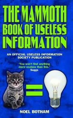 Cover for Noel Botham · Mammoth Book of Useless Information: An Official Useless Information Society Publication (Paperback Book) (2012)