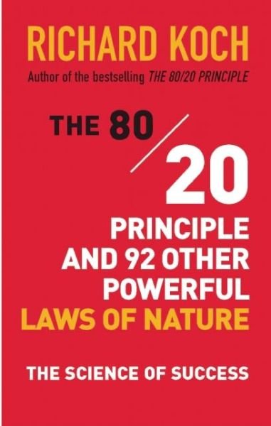 Cover for Richard Koch · The 80/20 Principle and 92 Other Powerful Laws of Nature: The Science of Success (Paperback Book) (2014)