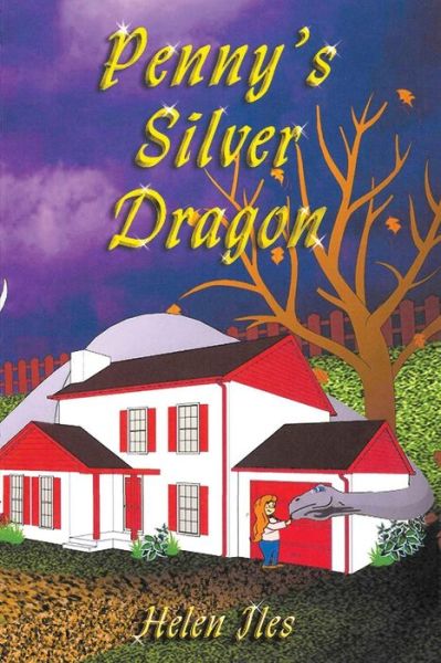 Cover for Helen F Iles · Penny's Silver Dragon (Paperback Book) (2016)