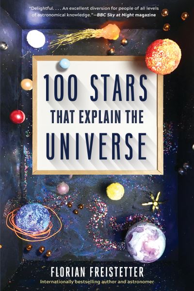 Cover for Florian Freistetter · 100 Stars That Explain the Universe (Buch) (2023)