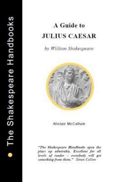 Cover for Alistair McCallum · A Guide to Julius Caesar (Paperback Book) (2017)