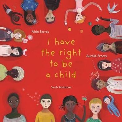 Cover for Alain Serres · I Have the Right to be a Child (Paperback Book) (2012)