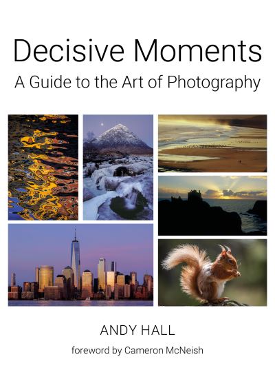 Cover for Andy Hall · Decisive Moments: A Guide to the Art of photography (Paperback Book) (2021)