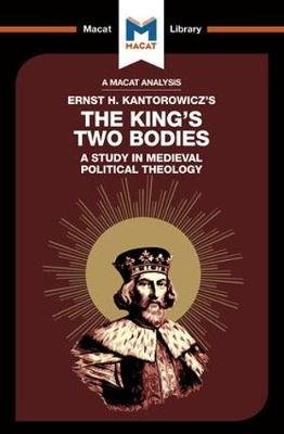 Cover for Simon Thomson · An Analysis of Ernst H. Kantorwicz's The King's Two Bodies: A Study in Medieval Political Theology - The Macat Library (Pocketbok) (2017)