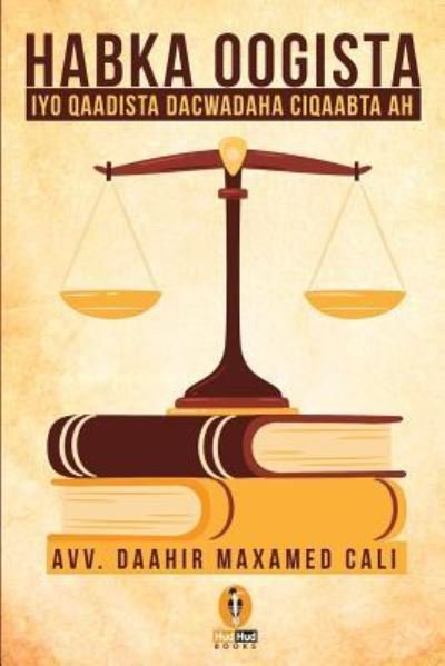 Cover for Daahir Maxamed Cali · Habka Oogista &amp; Qaadista Dacwadaha Ciqaabta Ah (Paperback Book) (2018)