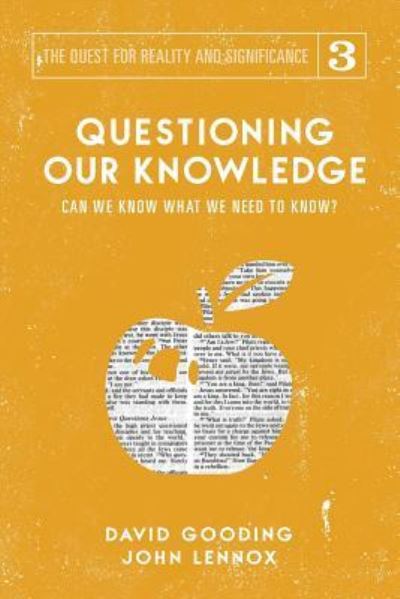 Cover for David W Gooding · Questioning Our Knowledge: Can we Know What we Need to Know? - Quest for Reality and Significance (Paperback Book) (2018)