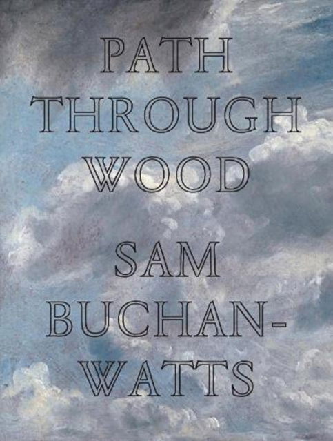 Cover for Sam Buchan-Watts · Path Through Wood (Paperback Book) (2021)