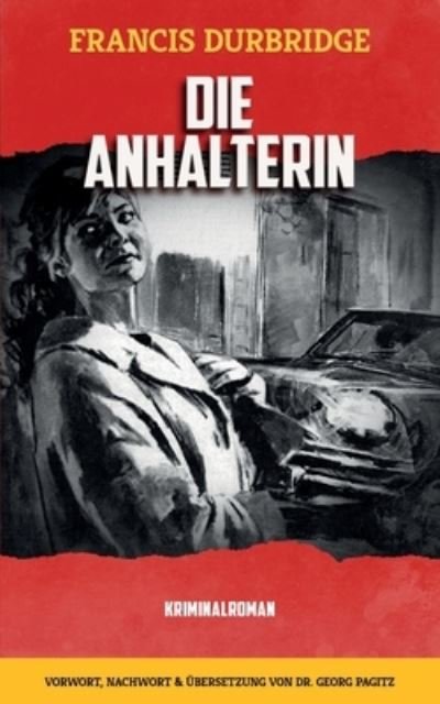 Die Anhalterin - Georg Pagitz - Books - Williams and Whiting - 9781915887115 - March 4, 2023