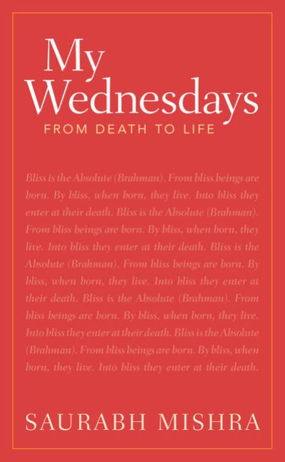 Cover for Saurabh Mishra · My Wednesdays: From Death to Life (Paperback Book) (2019)