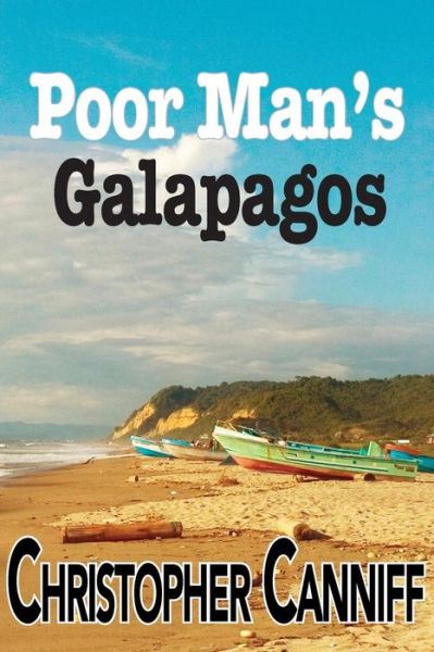 Poor Man's Galapagos - Christopher Canniff - Książki - Blue Denim Press Inc - 9781927882115 - 1 października 2015