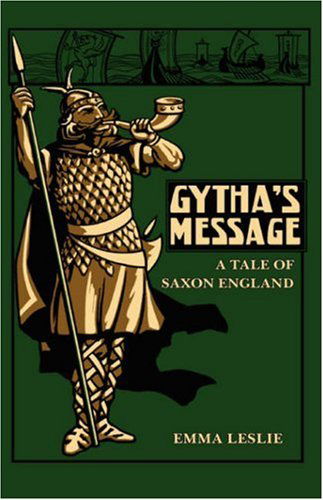 Cover for Emma Leslie · Gytha's Message: a Tale of Saxon England (Hardcover Book) (2007)