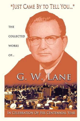 Just Came by to Tell You... - G. W. Lane - Books - Global Educational Advance, Inc. - 9781935434115 - July 29, 2012