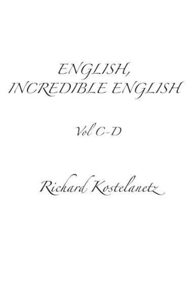 Cover for Richard Kostelanetz · English, Incredible English Vol C-d (Paperback Book) (2013)