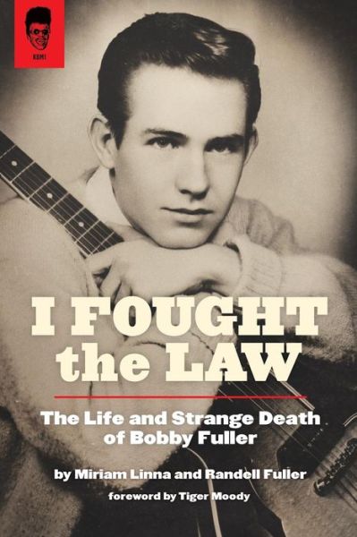 Cover for Miriam Linna · I Fought the Law: the Life and Strange Death of Bobby Fuller (Paperback Book) (2015)