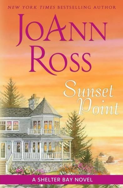 Cover for Joann Ross · Sunset Point: a Shelter Bay Novel (Taschenbuch) (2015)