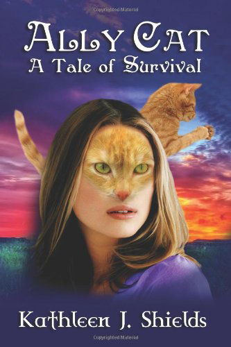 Cover for Kathleen J Shields · Ally Cat, a Tale of Survival (Paperback Book) (2014)