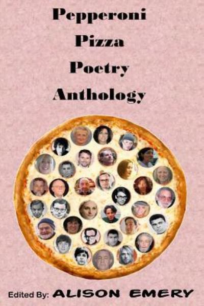 Cover for Alison B Emery · Pepperoni Pizza Poetry Anthology (Paperback Book) (2017)