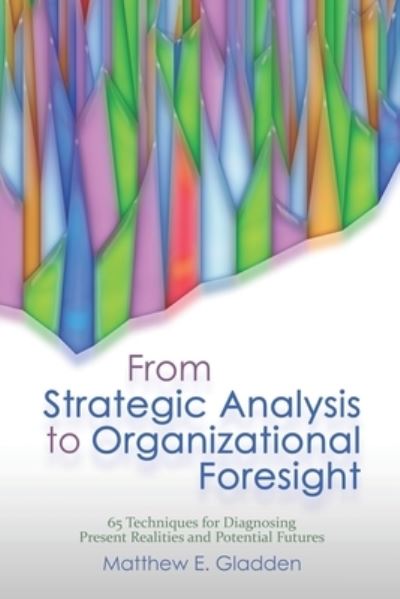 Cover for Matthew E Gladden · From Strategic Analysis to Organizational Foresight (Paperback Book) (2017)