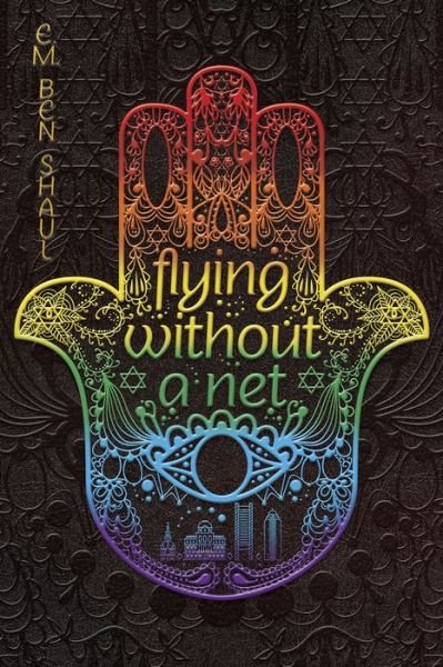 Cover for E. M. Ben Shaul · Flying Without A Net (Paperback Book) (2016)