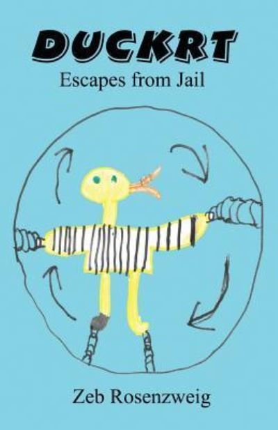 Cover for Zeb Rosenzweig · Duckrt Escapes from Jail (Paperback Book) (2017)