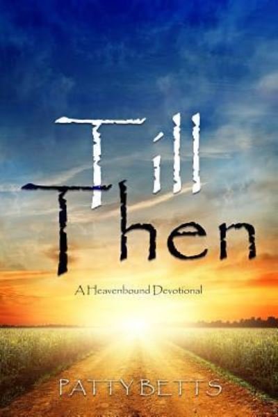 Cover for Patty Betts · Till Then (Paperback Book) (2018)