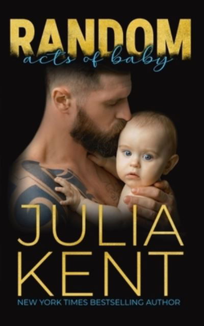 Cover for Julia Kent · Random Acts of Baby (Pocketbok) (2020)