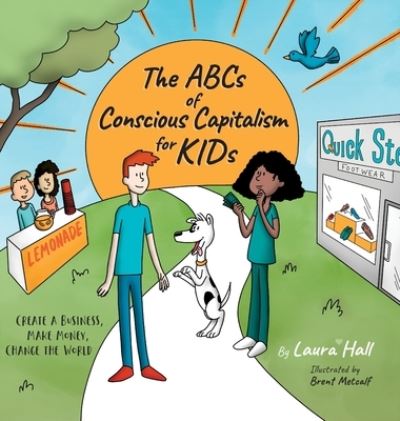 Cover for Laura Hall · The ABCs of Conscious Capitalism for KIDs (Hardcover Book) (2020)