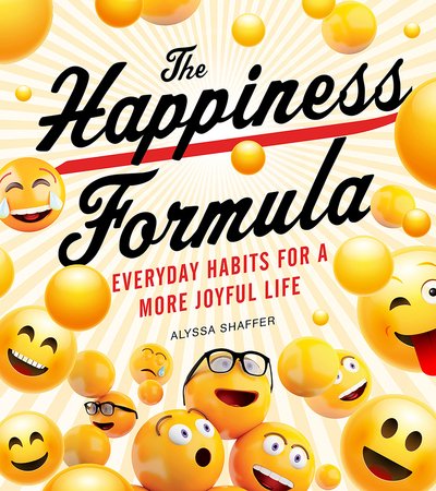Alyssa Shaffer · The Happiness Formula: Everyday Happiness for a More Joyful Life (Paperback Book) (2020)
