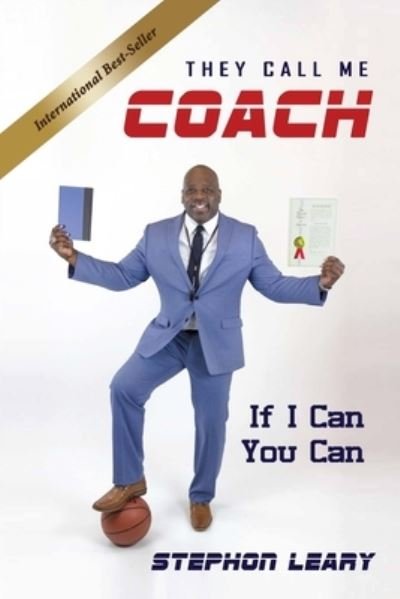 They Call Me Coach - Stephon Leary - Books - Beyond Publishing - 9781952884115 - September 28, 2020