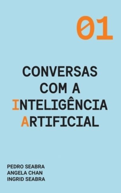 Cover for Ingrid Seabra · Conversas com a Inteligencia Artificial: A Modern Approach to Age Old Questions (Innbunden bok) [Primeira Edicao edition] (2021)