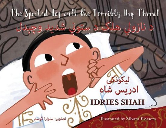 Cover for Idries Shah · The Spoiled Boy with the Terribly Dry Throat: Bilingual English-Pashto Edition - Teaching Stories (Taschenbuch) (2023)