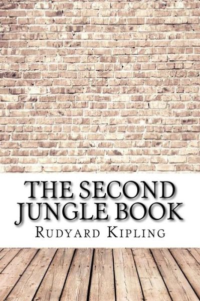 The Second Jungle Book - Rudyard Kipling - Books - Createspace Independent Publishing Platf - 9781974242115 - August 13, 2017