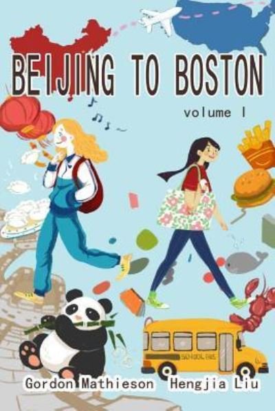 Cover for Liu Hengjia · Beijing to Boston Volume 1 (Paperback Bog) (2017)