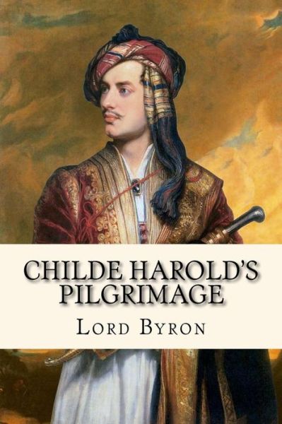 Cover for 1788- Lord George Gordon Byron · Childe Harold's Pilgrimage (Paperback Book) (2017)