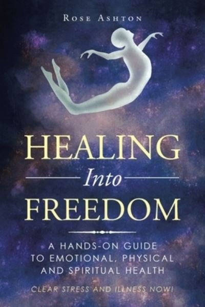 Cover for Rose Ashton · Healing into Freedom (Paperback Bog) (2021)