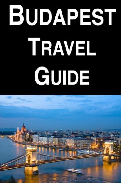 Cover for Michael Bailey · Budapest Travel Guide (Paperback Book) (2018)