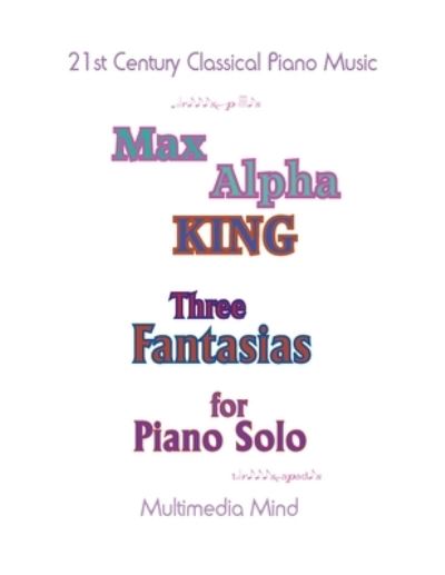 Cover for Max Alpha King · 3 Fantasias for Piano Solo (Paperback Book) (2018)