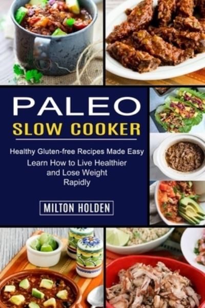 Cover for Milton Holden · Paleo Slow Cooker (Paperback Book) (2021)