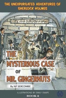 Cover for NP Sercombe · The Mysterious Case of Mr Gingernuts - The Unexpurgated Adventures of Sherlock Holmes (Hardcover bog) (2020)