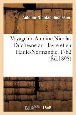 Cover for Duchesne-a-n · Voyage De Antoine-nicolas Duchesne Au Havre et en Haute-normandie, 1762 (Paperback Book) (2016)