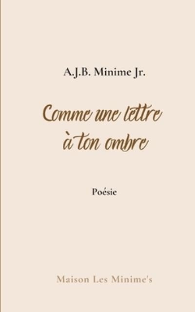 Cover for Jr A J B Minime · Comme une lettre a ton ombre (Paperback Bog) (2021)