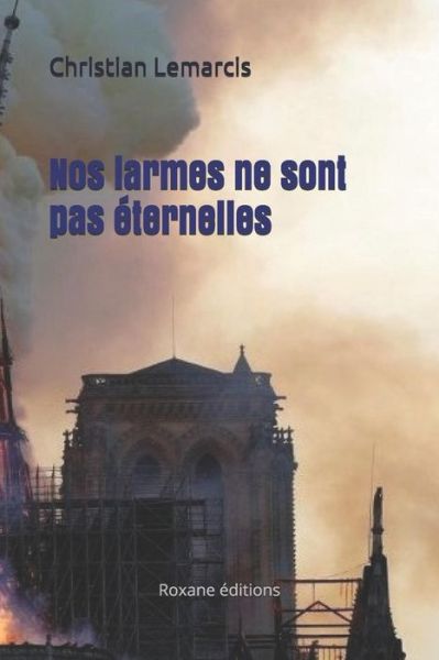 Cover for Christian Lemarcis · Nos larmes ne sont pas eternelles (Paperback Book) (2019)