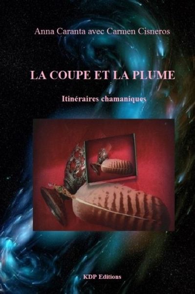 Cover for Carmen Cisneros · La Coupe et La Plume (Paperback Book) (2020)